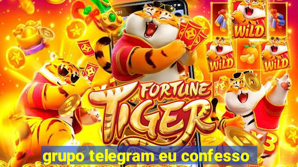 grupo telegram eu confesso